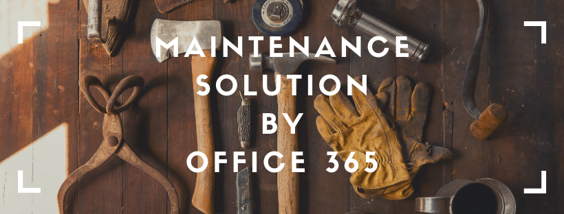 Maintenance Solution By Office 365