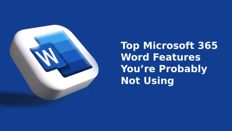 Top Microsoft 365 Word Features